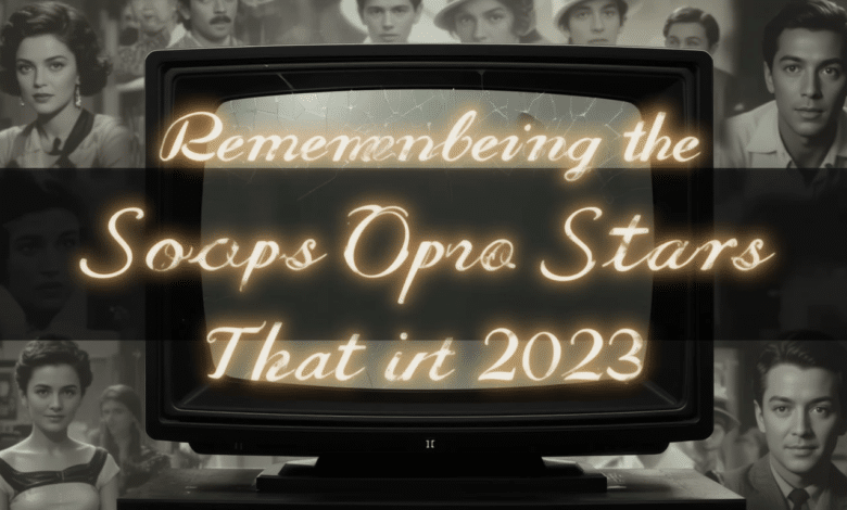 Remembering the Soap Opera Stars That Died in 2023